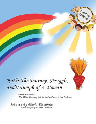 Ruth: The Journey, Struggle, And Triumph Of A Woman