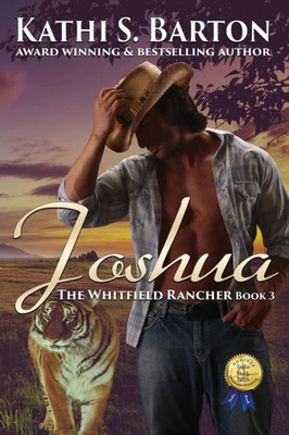 Joshua: The Whitfield Rancher  Erotic Tiger Shapeshifter Romance