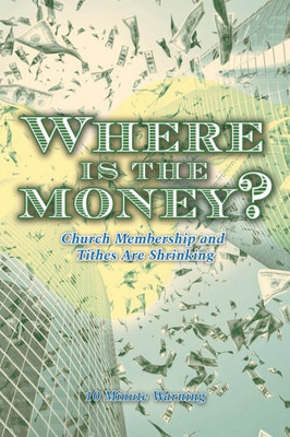 Where Is The Money?: Church Membership And Tithes Are Shrinking