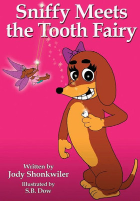 Sniffy Meets The Tooth Fairy (Doxie Tale Adventures)