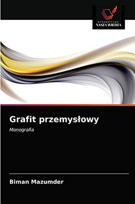 Grafit przemysłowy: Monografia (Polish Edition)