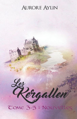 Les Kergallen, Tome 3,5: Nouvelles (French Edition)