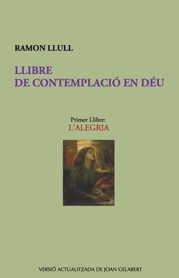 Llibre De Contemplació En Deu: L'Alegria (Catalan Edition)
