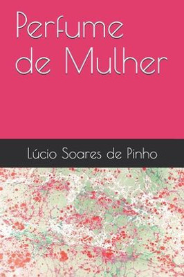 Perfume De Mulher (Portuguese Edition)