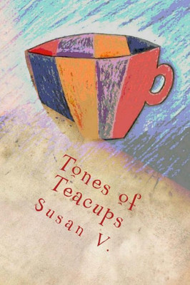 Tones Of Teacups (The Identity Series)