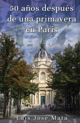 50 Anos Despues De Una Primavera En París (Spanish Edition)