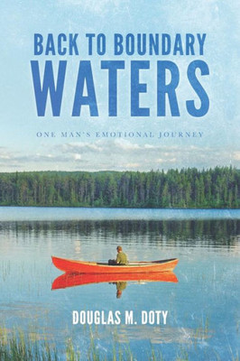Back To Boundary Waters: One Man's Emotional Journey