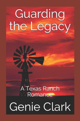 Guarding The Legacy: A Texas Ranch Romance (The Mcnaughton Legacy)