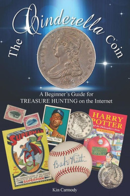 The Cinderella Coin: A Beginner's Guide For Treasure Hunting On The Internet