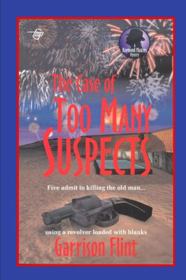 The Case Of Too Many Suspects (Raymond Masters Mystery Series)