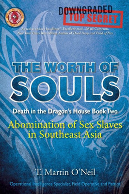 The Worth Of Souls: Abomination Of Sex Slaves In Southeast Asia (Death In The Dragon's House)