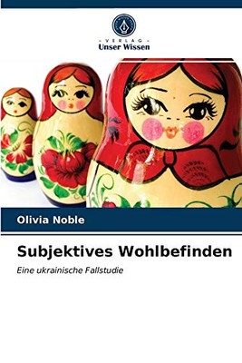 Subjektives Wohlbefinden: Eine ukrainische Fallstudie (German Edition)