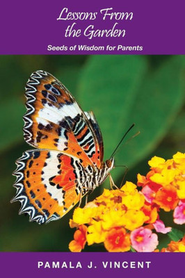 Lessons From The Garden: Seeds Of Wisdom For Parents (3)