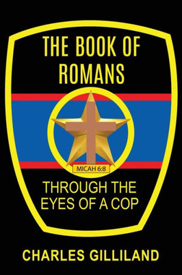 The Book Of Romans Through The Eyes Of A Cop