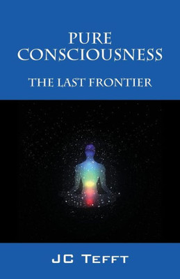 Pure Consciousness: The Last Frontier