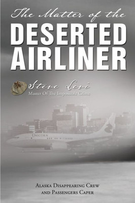 The Matter Of The Deserted Airliner (Impossible Crime Mystery 2)