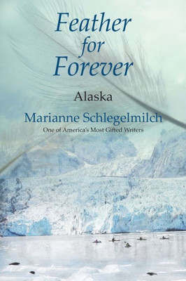 Feather For Forever: Alaska