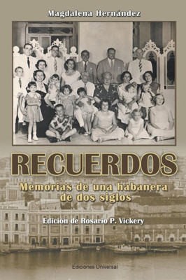 Recuerdos: Memorias De Una Habanera De Dos Siglos (Spanish Edition)