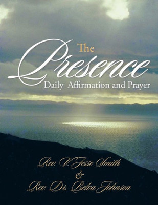 The Presence: Daily Affirmation And Prayer