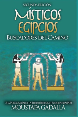 Místicos Egipcios : Buscadores Del Camino (Spanish Edition)