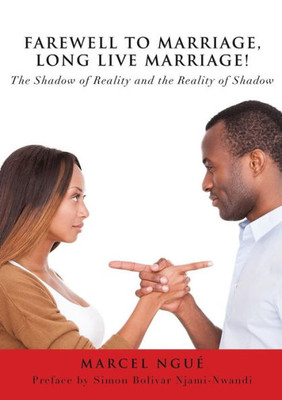 Farewell To Marriage, Long Live Marriage!