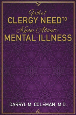 What Clergy Need To Know About: Mental Illness