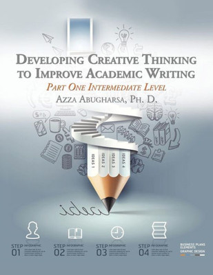 Developing Creative Thinking To Improve Academic Writing: Part One Intermediate Level