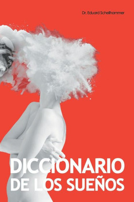 Diccionario De Los Suenos: Interpretacion, Simbolos & Significados (Spanish Edition)