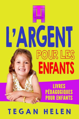 L'Argent Pour Les Enfants (Livres Pdagogiques Pour Enfants) (French Edition)