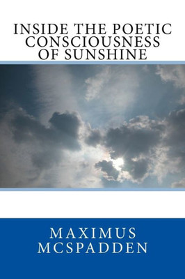 Inside The Poetic Consciousness Of Sunshine