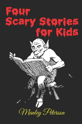 Four Scary Stories For Kids