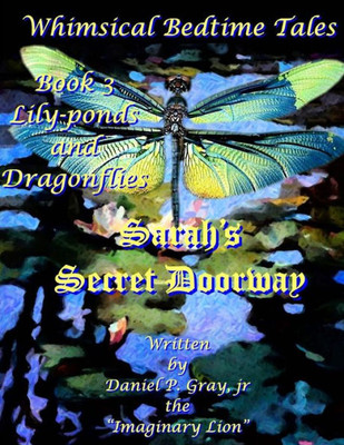 Sarah's Secret Doorway: Book 3: Lilies And Dragonflies