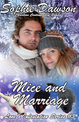 Mice And Marriage: Contemporary Christian Romance (Love's Infestation)