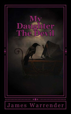 My Daughter The Devil: And Other Tales Of Horror