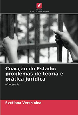 Coacção do Estado: problemas de teoria e prática jurídica: Monografia (Portuguese Edition)
