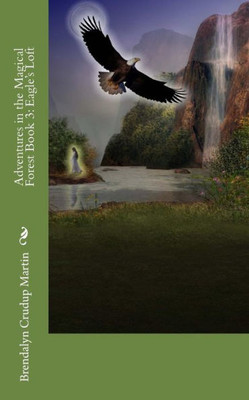 Adventures In The Magical Forest Book 3: Eagle's Loft