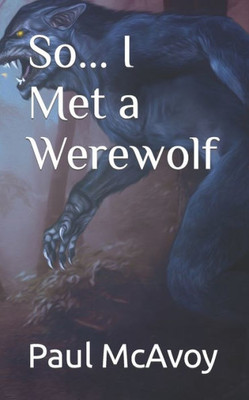 So... I Met A Werewolf