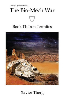 The Bio-Mech War, Book 11: Iron Termites