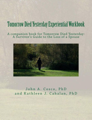 Tomorrow Died Yesterday Experiential Workbook