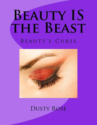 Beauty Is The Beast: Beauty's Curse