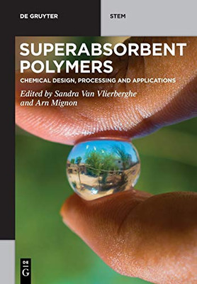 Superabsorbent Polymers: Chemical Design, Processing and Applications (De Gruyter Stem)