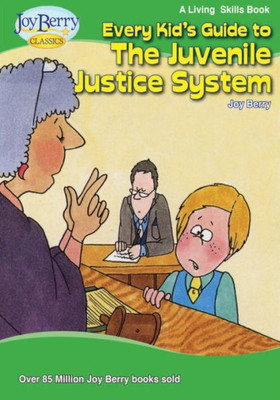 Every Kid's Guide To The Juvenile Justice System