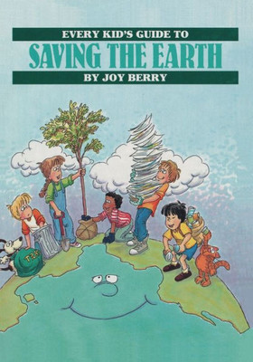 Every Kid's Guide To Saving The Earth