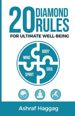 20 Diamond Rules For Ultimate Well-Being: Mind, Body, Spirit, Soul