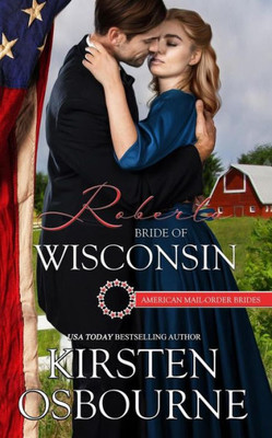 Roberta: Bride Of Wisconsin (American Mail-Order Brides Series)
