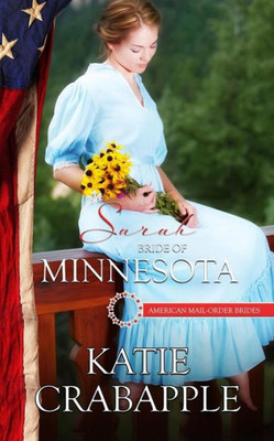 Sarah: Bride Of Minnesota (American Mail-Order Brides Series)