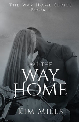 All The Way Home (Way Home Series)