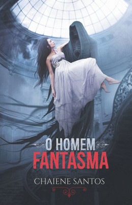 O Homem Fantasma (Portuguese Edition)