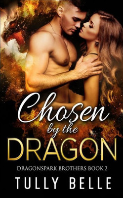 Chosen By The Dragon (Dragonspark Brothers)