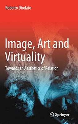 Image, Art and Virtuality: Towards an Aesthetics of Relation